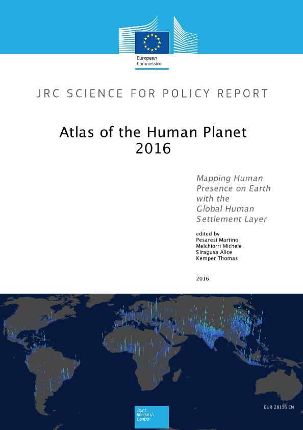 Jrc Publications Repository Atlas Of The Human Planet Mapping Human Presence On Earth With The Global Human Settlement Layer