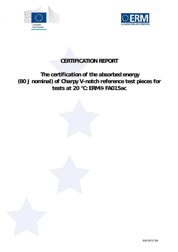 Jrc Publications Repository Certification Report The Certification Of The Absorbed Energy 80 J Nominal Of Charpy V Notch Reference Test Pieces For Tests At C Erm Fa015ac