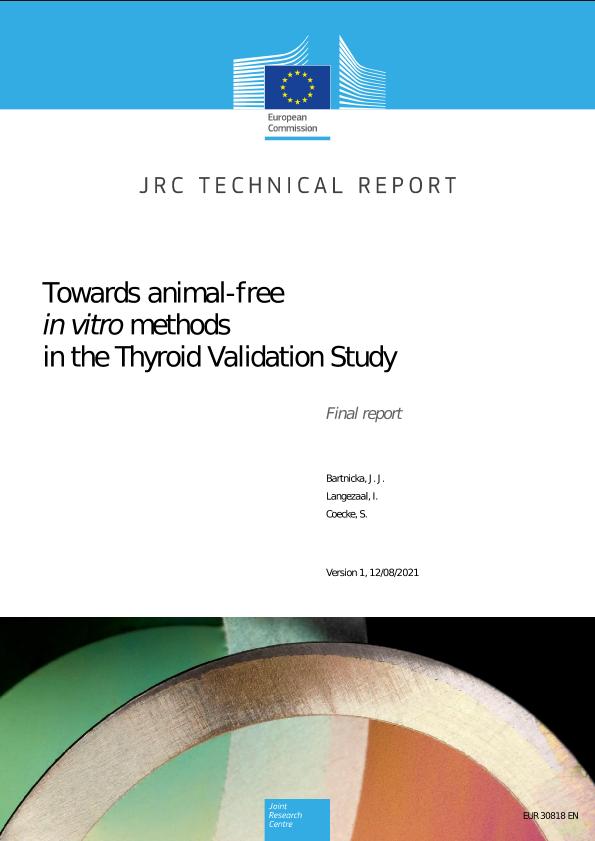 JRC Publications Repository - Towards animal-free in vitro methods in the  Thyroid Validation Study