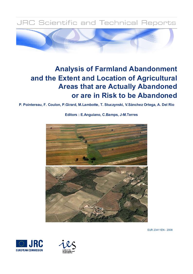 Jrc Publications Repository Analysis Of Farmland Abandonment And The Extent And Location Of Agricultural Areas That Are Actually Abandoned Or Are In Risk To Be Abandoned